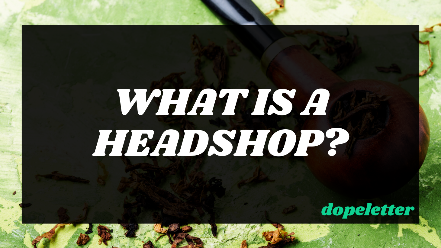 What is a Headshop?